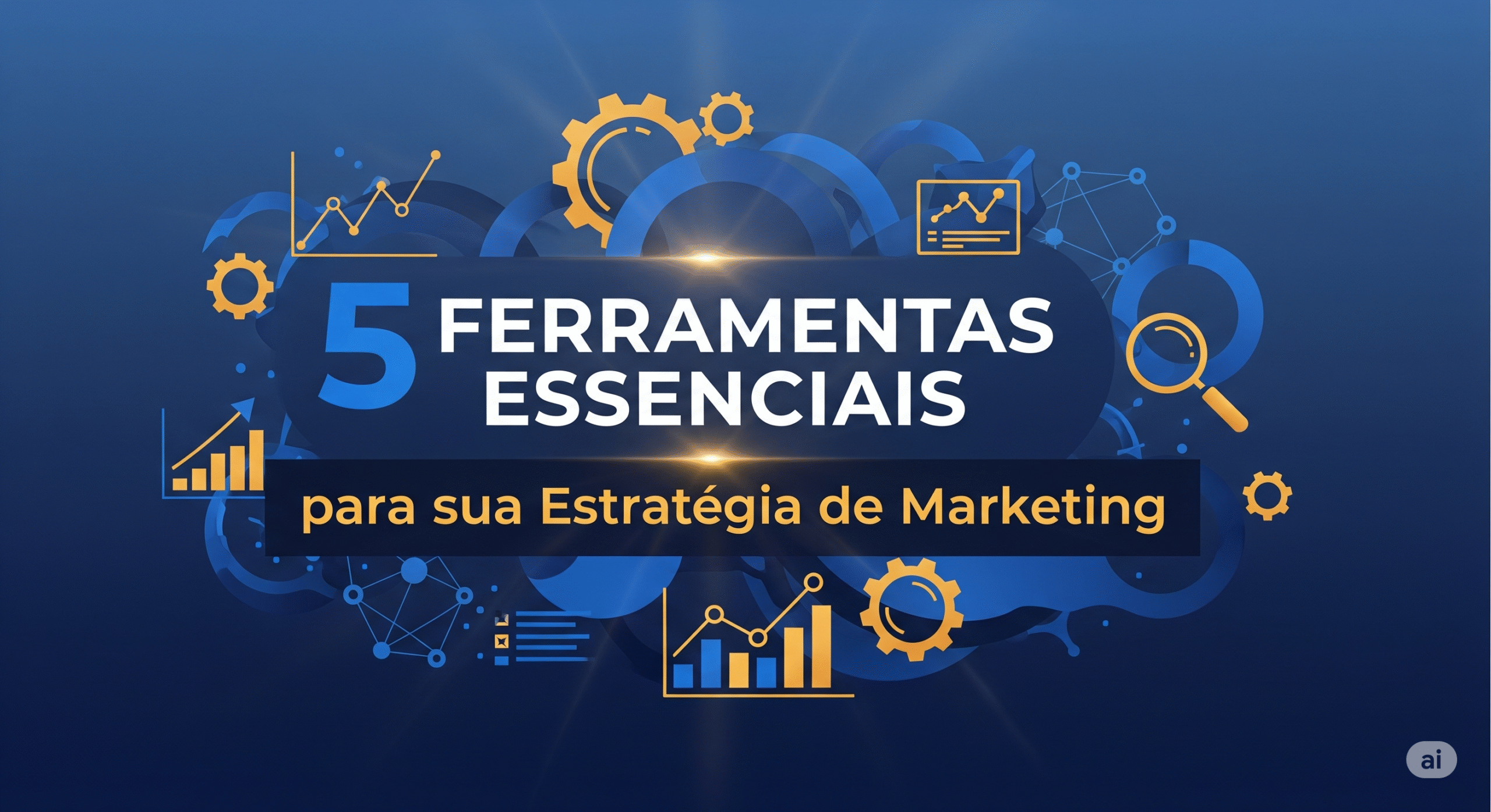 Imagem ilustrativa para o artigo "5 Ferramentas Essenciais para sua Estratégia de Marketing", com ícones de gráficos, engrenagens e uma lupa.